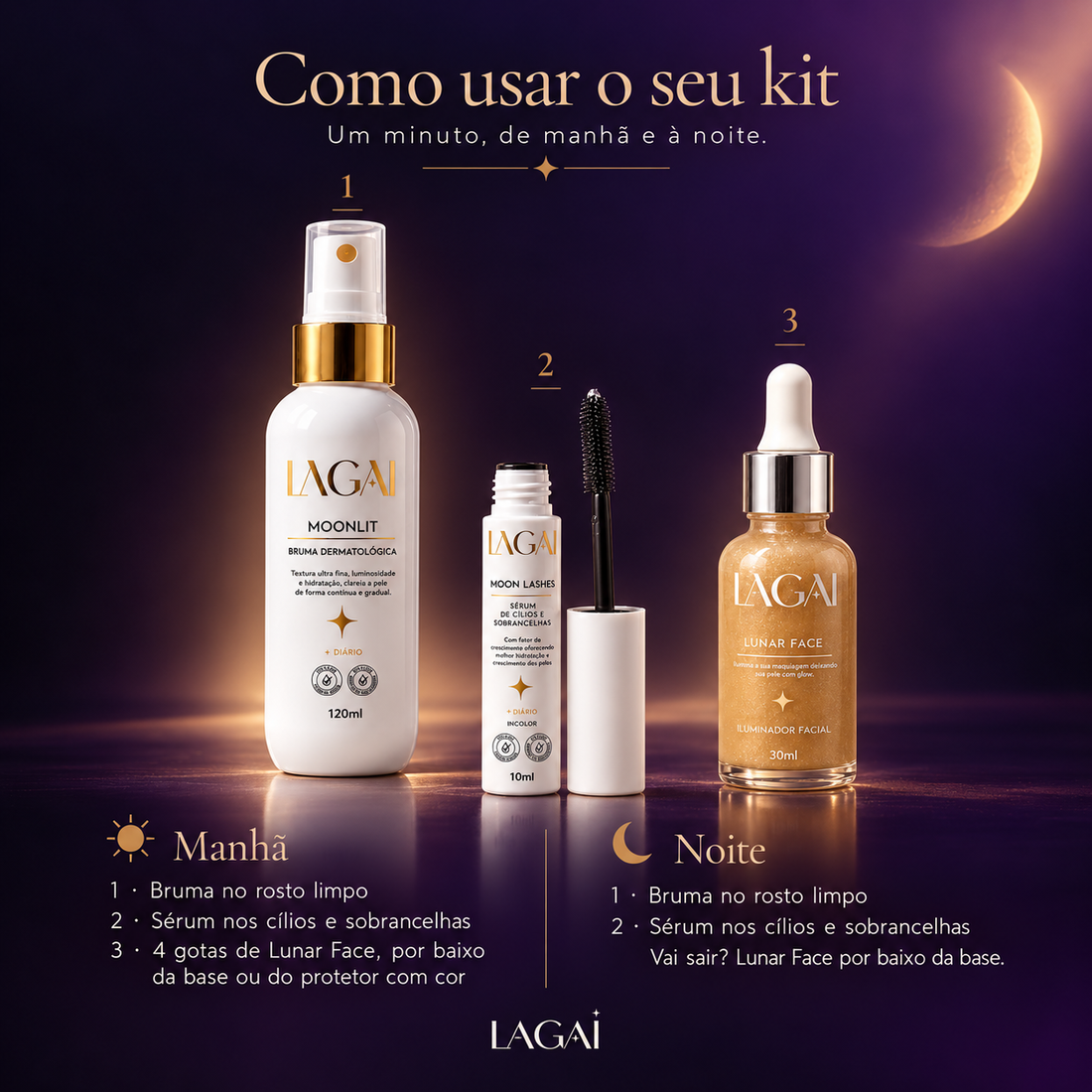 Como usar o Kit Leve 3, Pague 2 da Lagai: de manhã Bruma, Sérum e Lunar Face; à noite Bruma e Sérum