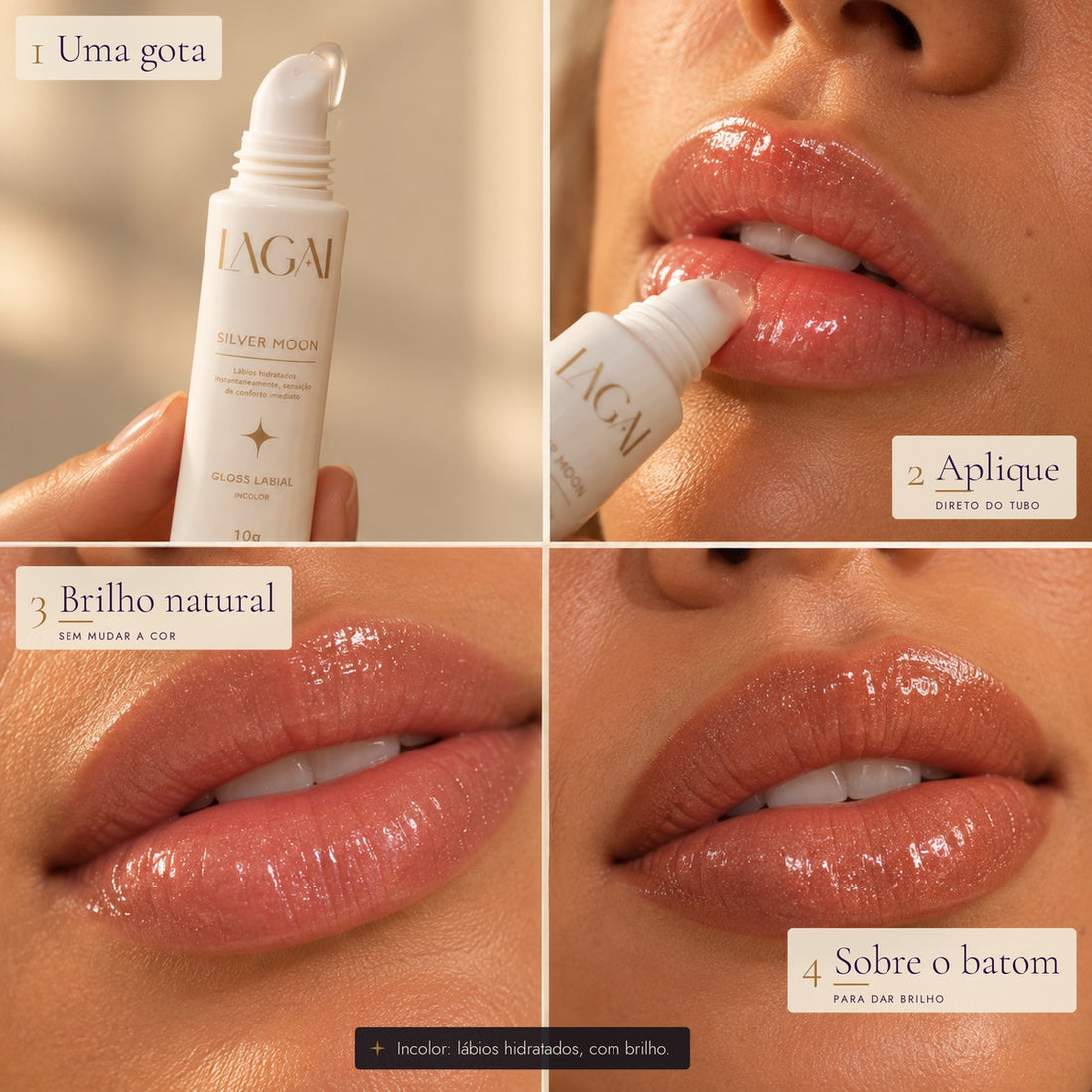 Modo de uso do Gloss Labial Silver Moon incolor da Lagai: uma gota, aplique direto do tubo, brilho natural sem mudar a cor, sobre o batom para dar brilho.